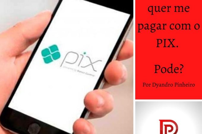 Meu patrão quer me pagar com o PIX, Pode?